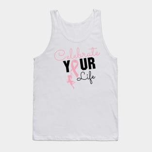 'Celebrate Your Life Now' Cancer Awareness Shirt Tank Top